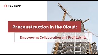 Preconstruction in the Cloud: Empowering Collaboration and Profitability