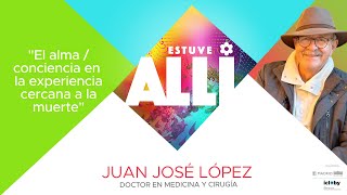 02 - ESTUVE ALLÍ - DR JUAN JOSE LOPEZ