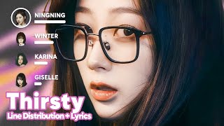 aespa - Thirsty (Line Distribution + Lyrics Karaoke) PATREON REQUESTED