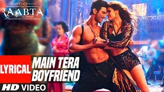 Main Tera Boyfriend Lyrical Video | Raabta | Arijit Singh | Neha Kakkar | Sushant Singh Kriti Sanon