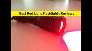 Top 3 Best Red Light Flashlights Reviews in 2019