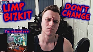 A NEEDED BREAK ~ LIMP BIZKIT - DON'T CHANGE ~ [REACTION!]