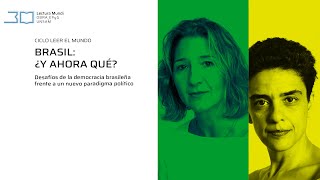 Ximena Simpson y Sylvia Colombo | "Brasil: ¿ y ahora qué?" | Ciclo "Leer el Mundo"