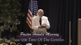 Time Of The Gentiles - Pastor Arnold Murray