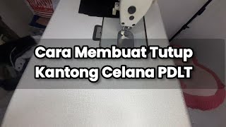 tutorial Membuat Tutup Kantong Celana PDLT