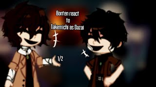 Bonten react to Takemichi as Dazai || Tokyo Revenge