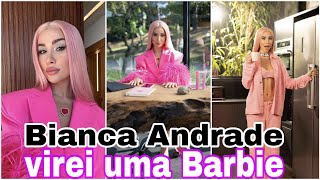 BIANCA ANDRADE BOCA ROSA VIREI UMA BARBIE DO FILME BARBIE BOCA ROSA BIANCA ANDRADE