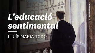 L'educació sentimental✍️  Lluís Maria Todó | #3 Flaubert. Mestre de la novel·la moderna