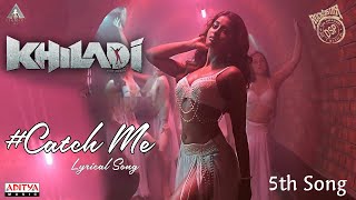 Catch Me Lyrical Song | Catch Me Song from Khiladi | Khiladi Catch Me Song | Raviteja | DSP |Catchme