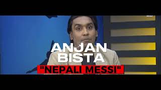 ANJAN BISTA💎 ➡️NEPALI MESSI⬅️ || BY INDIAN EX-GOALKEEPER 🙌||