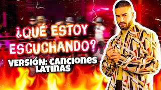 ¿QUÉ ESTOY ESCUCHANDO? VERSIÓN: CANCIONES LATINAS🔥