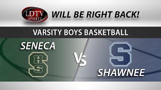 LDTV Sports: Shawnee @ Seneca Boys Basketball 1/4/22