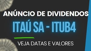 ANÚNCIO DE DIVIDENDOS ITAU - ITUB4, ITUB3 - VEJA DATA E VALOR