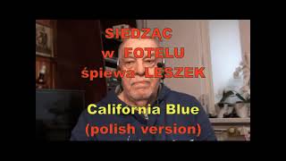 CALIFORNIA BLUE -   polska  version 2022_mp3 -  ROY ORBISON  -   ORKISZ LESZEK SPIEWA