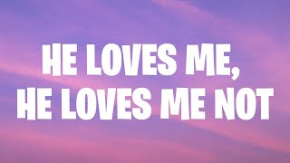 Jessica Baio - he loves me, he loves me not (Lyrics)