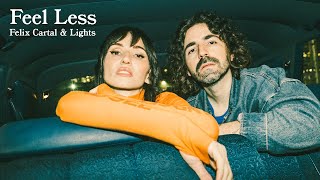 Felix Cartal & Lights - Feel Less