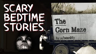 The Corn Maze In My Small Midwestern Town (Scary Bedtime Stories)