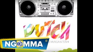 Dutch - Fena Gitu ft Kagwe Mungai, Toshi