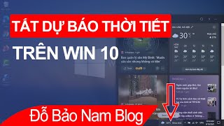 Cách tắt dự báo thời tiết trên thanh taskbar WIN 10 cực đơn giản