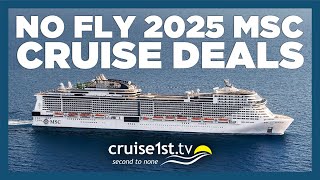 No Fly 2025 Deals with MSC Cruises | Cruise1st