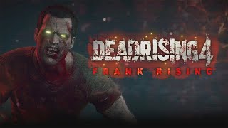 Dead Rising 4 | DLC: Frank Rising | Full Gameplay Walkthrough Longplay (No Commentary)