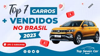 7 CARROS MAIS VENDIDOS NO BRASIL EM 2023