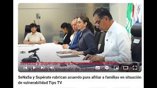 SeNaSa y Supérate rubrican acuerdo para afiliar a familias en situación de vulnerabilidad Tips TV