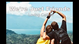 We're Just Friends - Loving Caliber feat. Linda Stenmark [Lyrics/ Lyric Video] non copyright music