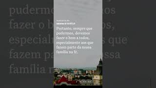 Versículo do Dia: Faça o Bem Sempre, a Todos! #versículododia #motivacional #gratidão #palavradedeus