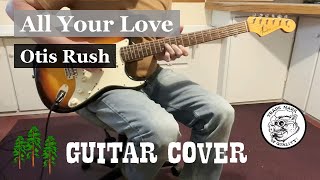 All Your Love - Otis Rush Guitar Cover