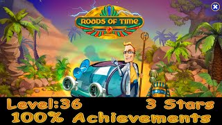 Roads Of Time Level 36, Earning 3 Stars, 100% Achievements, 1080p/60FPS