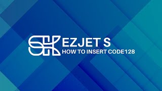 EZJET S | How to Insert CODE128