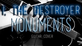 MONUMENTS - I, THE DESTROYER (GUITAR COVER)