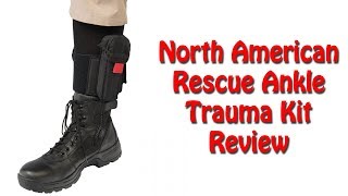 North American Rescue Ankle Trauma Kit [2018 Review]