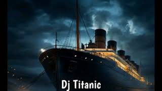 🎧Dj Titanic - Titanic ( Remix Mix 2024 )🔊