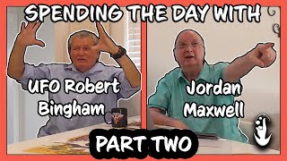 Spending the day with UFO Robert Bingham and Jordan Maxwell | Part 2