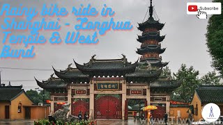 Shanghai bike ride on a rainy day - Longhua Temple and West Bund