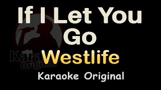 If I Let You Go Karaoke [Westlife] If I Let You Go Karaoke Original