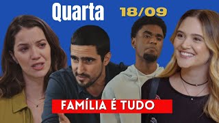 NOVELA FAMÍLIA É TUDO - Resumo do Capítulo de Hoje 18/09-  QUARTA-FEIRA