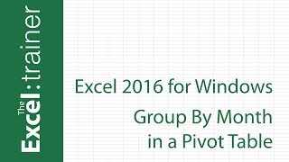 Excel 2016 for Windows - Pivot Tables - Group By Month