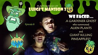 We faced... SUMMONED ALIEN PLANTS and GIANT KILLING PINEAPPLES!! | Episode 8 of Luigi's Mansion 3