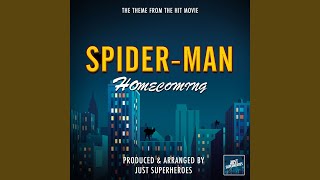 Spider-Man Homecoming Main Theme (From "Spider-Man Homecoming")