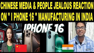 I PHONE 16 Production in India LEAVES Chinese Media SPEECHLESS! China Jealous Reaction