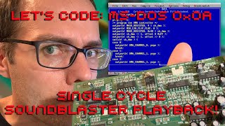 Let's Code MS DOS 0x0A: Single Cycle SoundBlaster Playback!