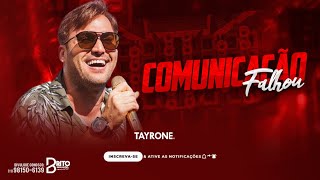 TAYRONE - Comunicação Falhou (Música Nova)