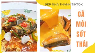 Bếp Nhà Thanh | Cá Mòi Sốt Thái - Ngon Tê Tái