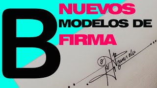 MODELOS DE FIRMAS 2023 | FIRMAS ELEGANTES | MODELOS DE FIRMAS CON B | FIRMAS CON B