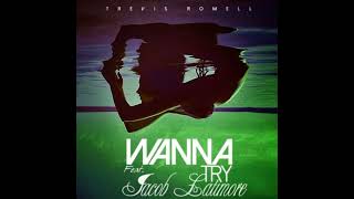 Trevis Romell ft. Jacob Latimore - Wanna Try (Remix)