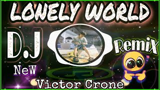 LONELY WORLD REMIX - DJ TERBARU VICTOR CRONE LONELY WORLD K-391 - DJ TIKTOK TERBARU K-391 & VICTOR