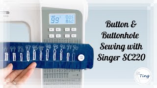 How to Sew Buttons & Buttonholes with SINGER SC220-GRY Computerized Sewing Machine